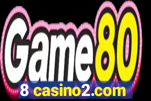 8 casino2.com